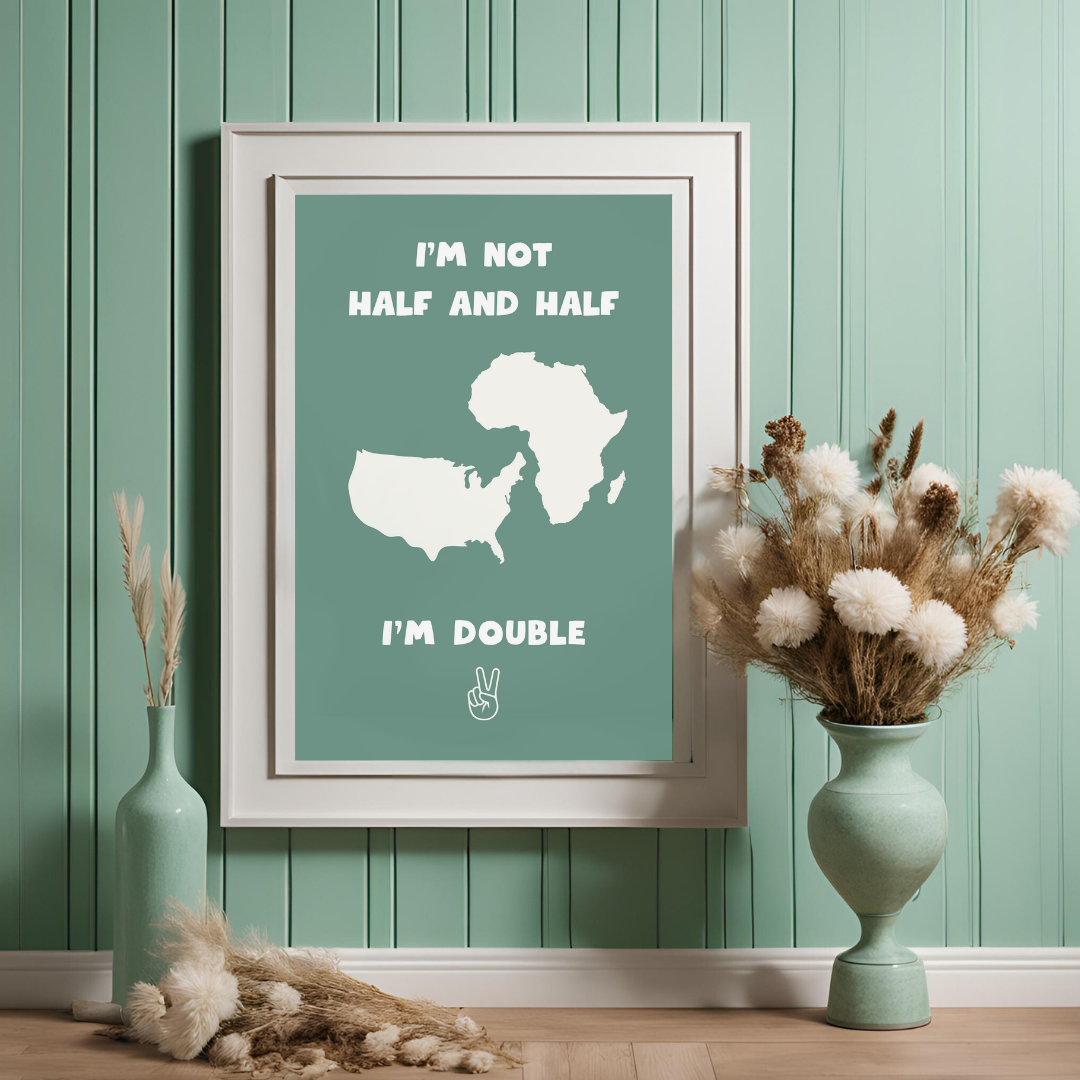 Double the Culture Personalised Poster, Celebrates Mixed Heritage and Biracial Identity, 'I'm Not Half and Half, I'm Double'